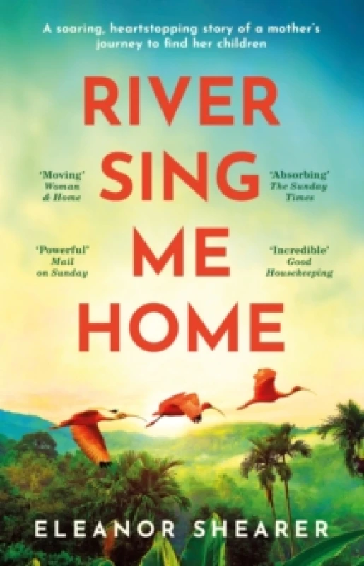 Image of River Sing Me Home : A powerful, uplifting novel of a remarkable journey to find family, inspired by true events Paperback / softback