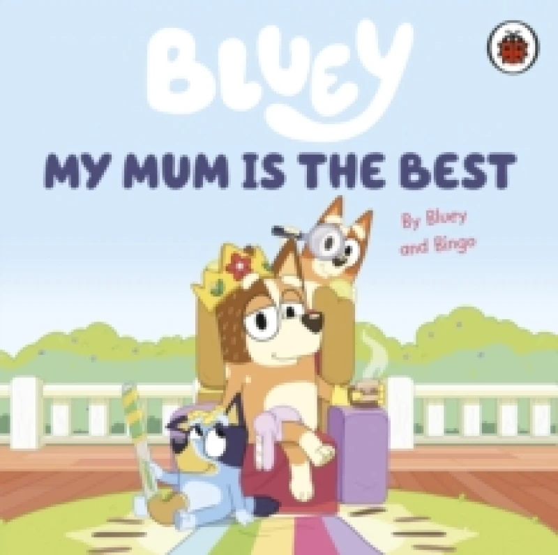 Image of Bluey Bluey: My Mum Is the Best Book Multi unisex