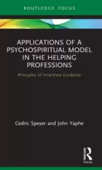Image of Applications of a Psychospiritual Model in the Helping Professions : Principles of InnerView Guidance