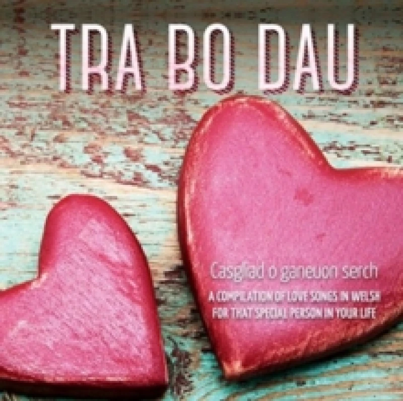 Image of Tra Bo Dau: Casgliad O Ganeuon Serch CD / Album