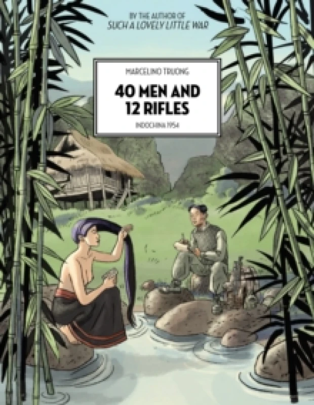 Image of 40 Men And 12 Rifles : Indochina 1954 Paperback / softback