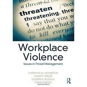 Image of Workplace Violence: Issues in Threat Management by Carri Casteel, Eugene A. Rugala, David E. Bixler, Christina M. Holbrook...