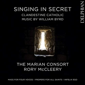 Image of The Marian Consort - Singing in Secret: Clandestine Catholic Music By William Byrd CD