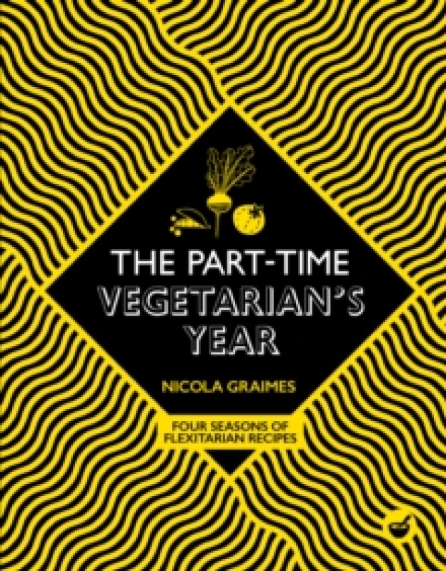 Image of The Part-Time Vegetarian's Year : Four Seasons of Flexitarian Recipes Hardback