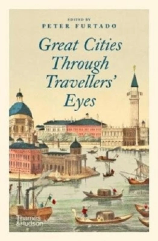 Image of Great Cities Through Travellers' Eyes. Paperback. By Peter Furtado Books