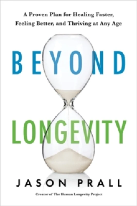 Image of Beyond Longevity : A Proven Plan for Healing Faster, Feeling Better and Thriving at Any Age Paperback / softback