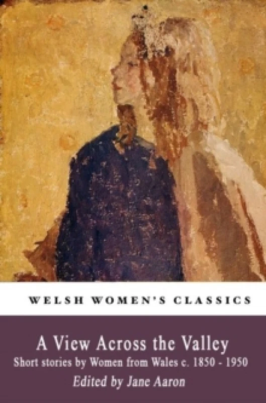 Image of A View Across The Valley : Short stories by Women from Wales c. 1850-1950 Paperback / softback