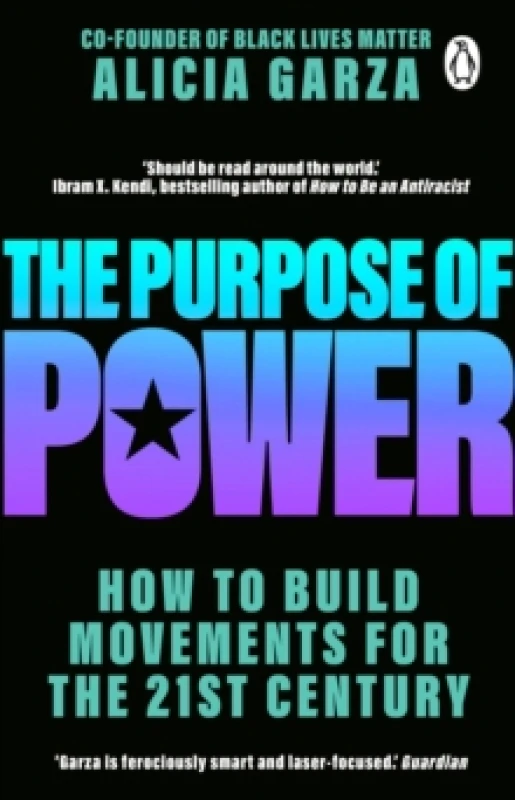 Image of The Purpose of Power : From the co-founder of Black Lives Matter Paperback / softback