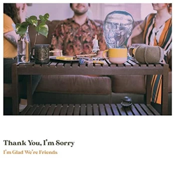 Image of Thank You, I'm Sorry - Im Glad Were Friends (Coloured Vinyl)