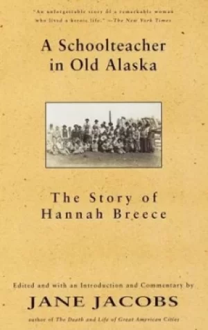 Image of A schoolteacher in old Alaska by Hannah Breece
