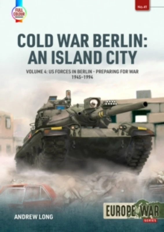 Image of Cold War Berlin: An Island City Volume 4 : US Forces in Berlin - Preparing for War, 1945-1994 Paperback / softback