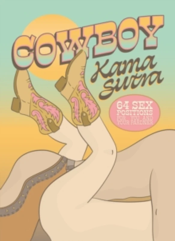 Image of Cowboy Kama Sutra : 64 Sex Positions for You and Your Pardner Hardback