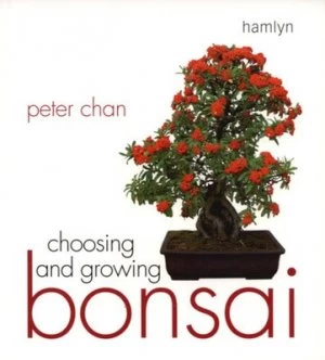Image of Choosing and Growing Bonsai by Peter Chan Book
