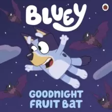 Image of Bluey: Goodnight Fruit Bat