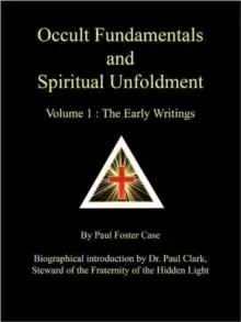 Image of Occult Fundamentals and Spiritual Unfoldment - Volume 1 : The Early Writings