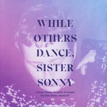 Image of Sister Sonny - While Others Dance Vinyl