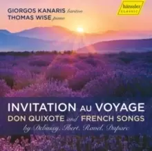 Image of Invitation Au Voyage: Don Quixote and French Songs: By Debussy, Ibert, Ravel, Duparc