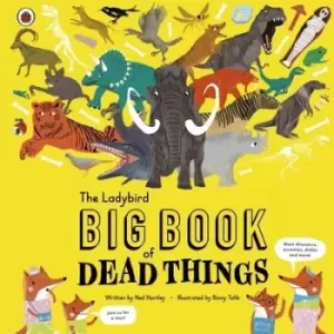 Image of The Ladybird big book of dead things by Ned Hartley