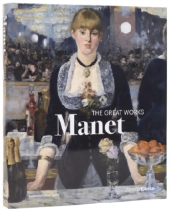 Image of Edouard Manet : The Great Works Hardback