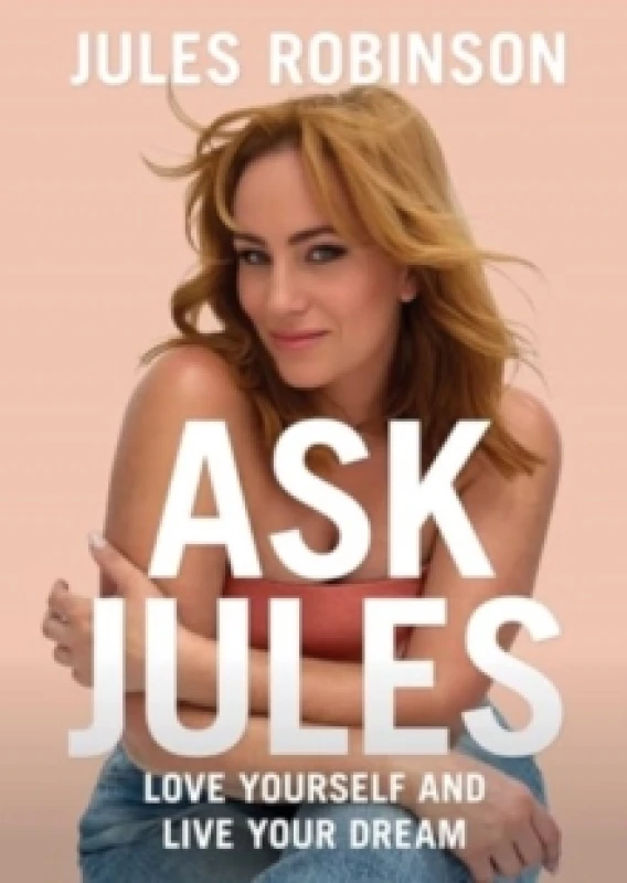Image of Ask Jules : Love yourself and live your dream Paperback / softback