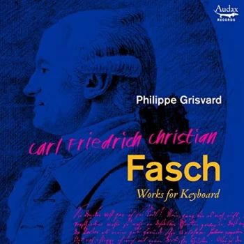 Image of Philippe Grisvard - Carl Friedrich Christian Fasch: Works for Keyboard CD