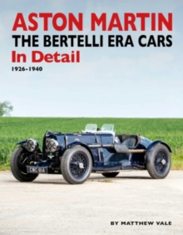 Image of Aston Martin : The Bertelli Era Cars in Detail 1926-1940 Hardback