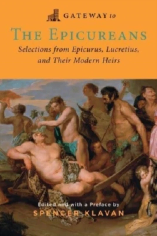 Image of Gateway to the Epicureans : Epicurus, Lucretius, and their Modern Heirs Paperback / softback