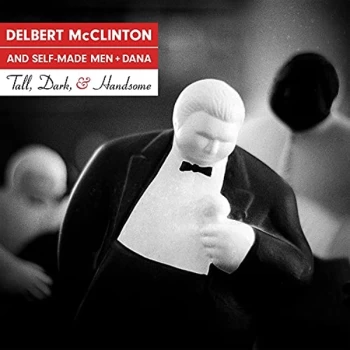 Image of Delbert McClinton & Self-Made Men + Dana - Tall, Dark, & Handsome Vinyl