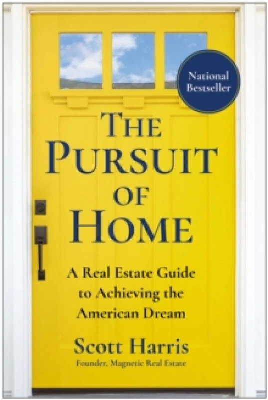 Image of The Pursuit of Home : A Real Estate Guide to Achieving the American Dream Hardback