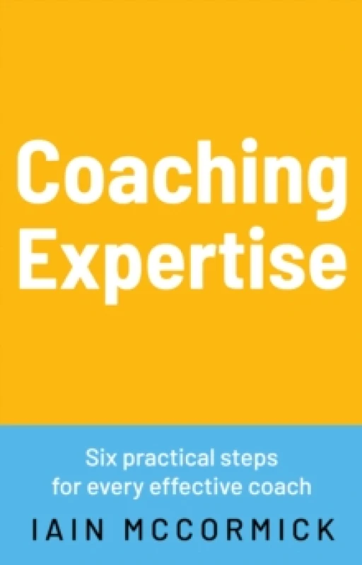 Image of Coaching expertise : Six practical steps for every effective coach Paperback / softback