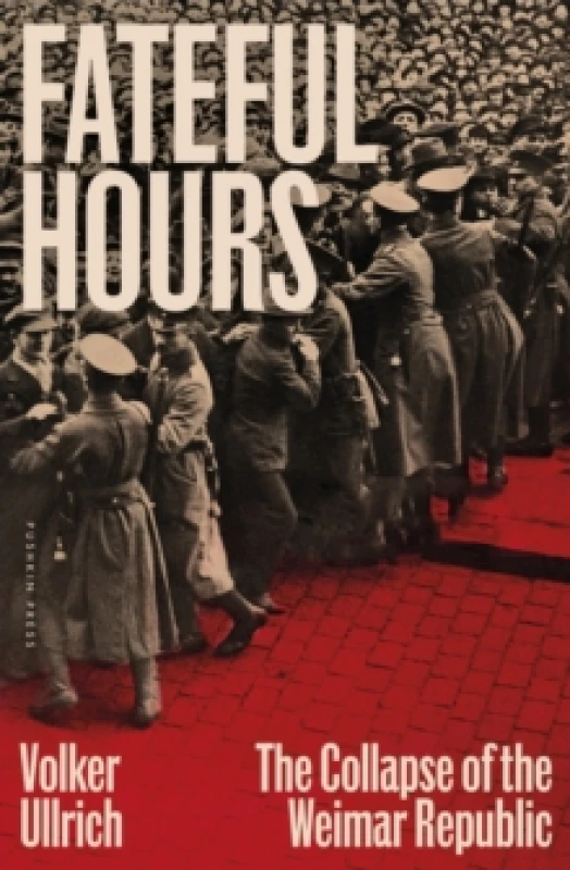 Image of Fateful Hours : The Collapse of the Weimar Republic Hardback