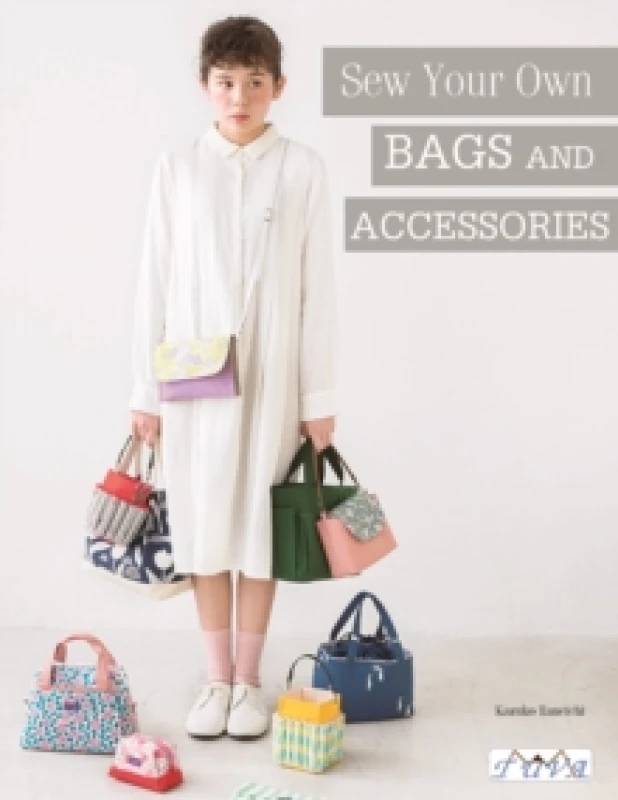 Image of Sew Your Own Bags and Accessories : Sew 19 Stunning Projects Explained Step by Step Paperback / softback