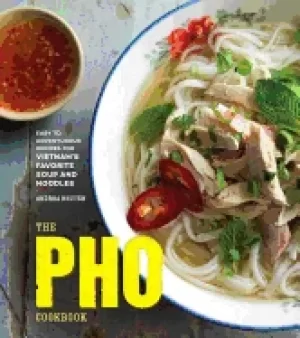 Image of pho cookbook easy to adventurous recipes for vietnams favorite soup and noo