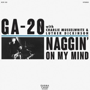 Image of GA-20 - Naggin' On My Mind Vinyl