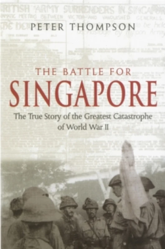 Image of The Battle for Singapore. Paperback. By Peter Thompson Books