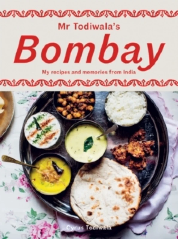 Image of Mr Todiwala's Bombay : My Recipes and Memories from India Hardback