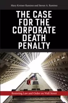 Image of The Case for the Corporate Death Penalty : Restoring Law and Order on Wall Street