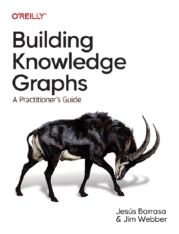 Image of Building Knowledge Graphs. Paperback. By Jesus Barrasa, James Webber Books