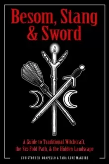 Image of Besom, Stang & Sword : A Guide to Traditional Witchcraft, the Sixfold Path and the Hidden Landscape