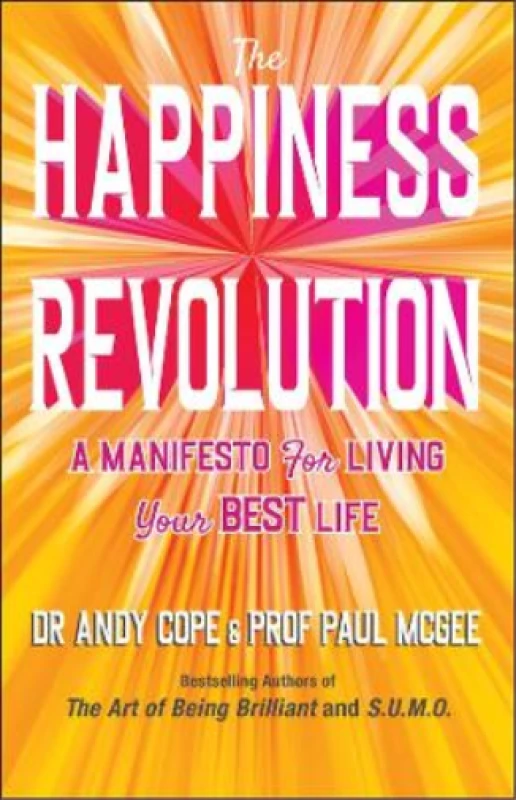 Image of happiness revolution a manifesto for living your best life 9780857088888