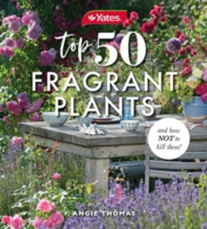 Image of Yates Top 50 Fragrant Plants and How Not to Kill Them! Paperback / softback