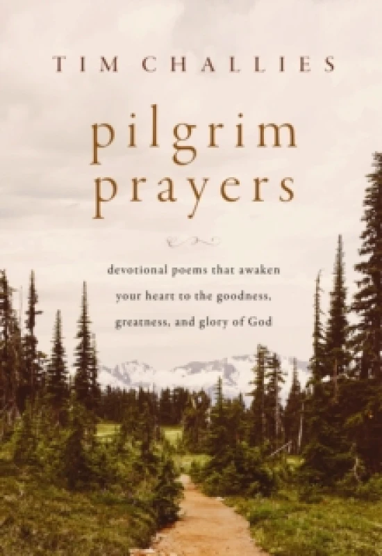 Image of Pilgrim Prayers. Hardback. By Tim Challies Books