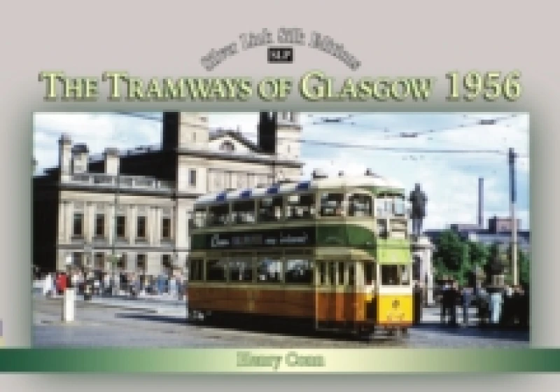 Image of Silver Link Silk Edition The Tramways of Glasgow 1956 Paperback / softback