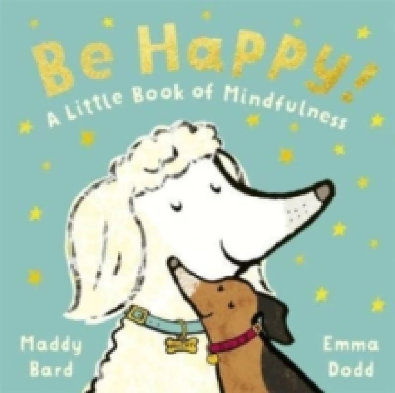 Image of Be Happy! : A Little Book of Mindfulness Hardback