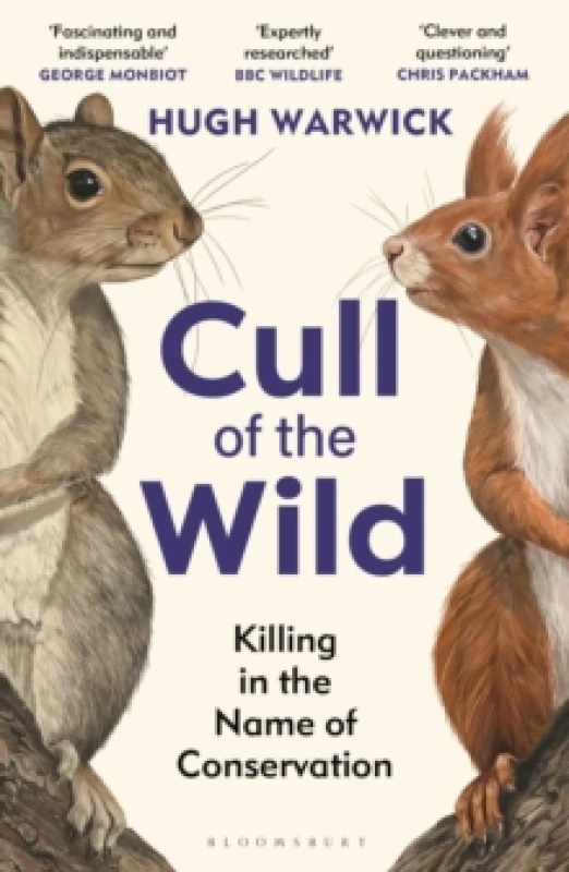 Image of Cull of the Wild : Killing in the Name of Conservation WINNER OF THE ZSL CLARIVATE AWARD FOR COMMUNICATING ZOOLOGY Paperback / softback