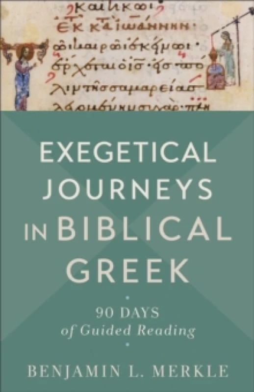 Image of Exegetical Journeys in Biblical Greek 90 Days of Guided Reading Paperback / softback