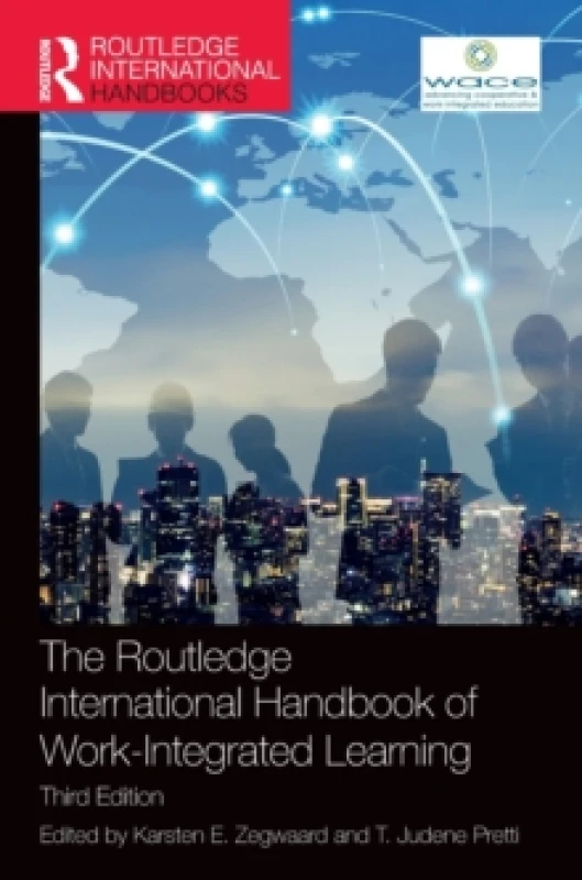 Image of The Routledge International Handbook of Work-Integrated Learning. Hardback. By World Association for Cooperative Education Books