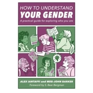 Image of How to Understand Your Gender : A Practical Guide for Exploring Who You Are