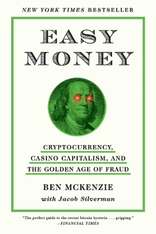 Image of Easy Money : Cryptocurrency, Casino Capitalism, and the Golden Age of Fraud Paperback / softback