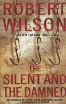 Image of The Silent and the Damned by Robert Wilson Hardback